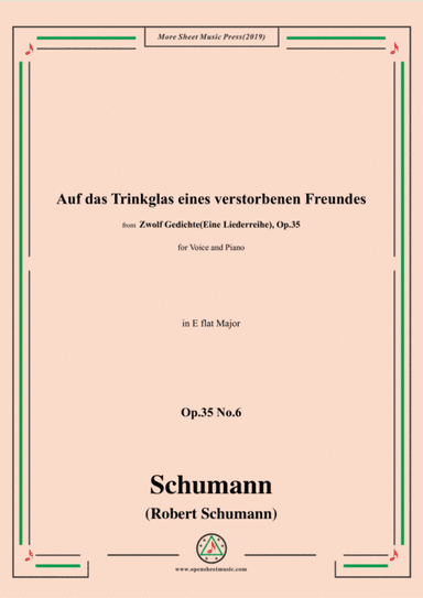 Schumann-Auf das Trinkglas eines verstorbenen Freundes,Op.35 No.6 in E flat Major,for Voice&Piano (arr. MSM)
