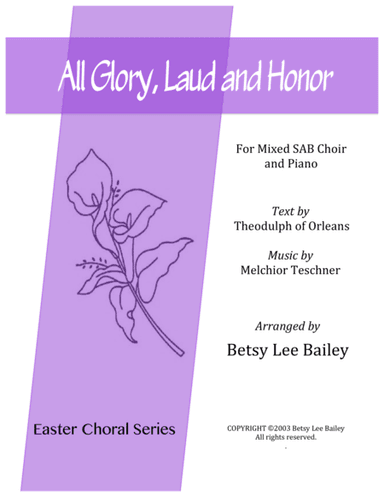 All Glory, Laud and Honor (arr. Betsy Lee Bailey)