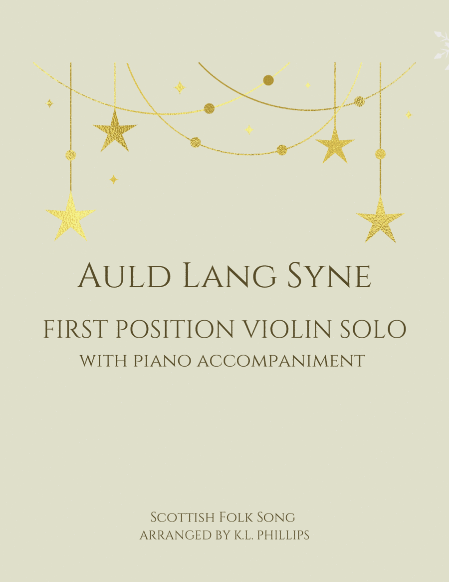 Auld Lang Syne - First Position Violin Solo with Piano Accompaniment (arr. K.L. Phillips)