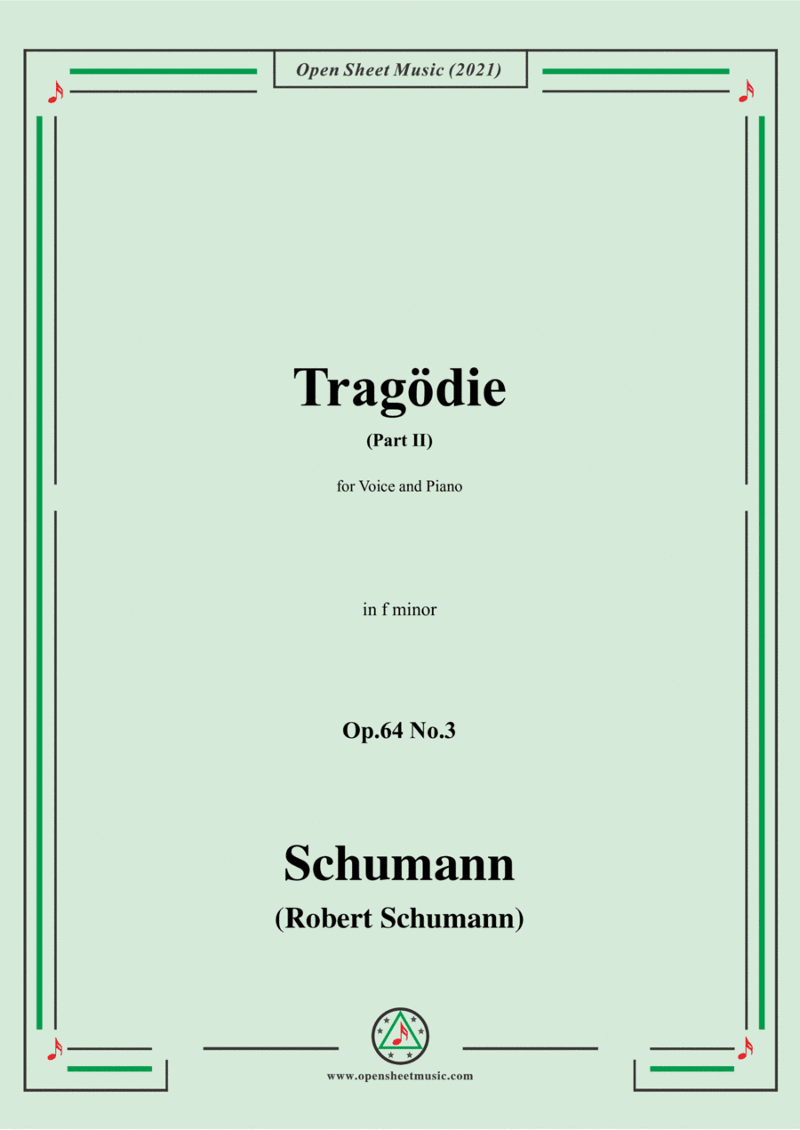 Schumann-Tragodie,Op.64 No.3(Part II),in f minor,for Voice and Piano (arr. Open Cloud)