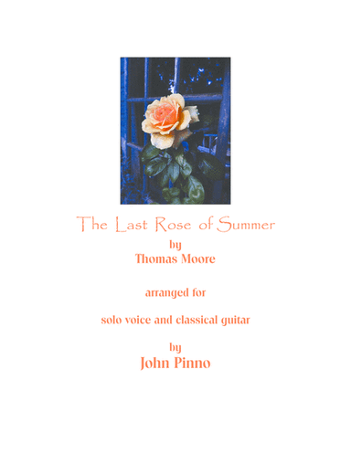 The Last Rose of Summer for voice and classical guitar (arr. John Pinno)