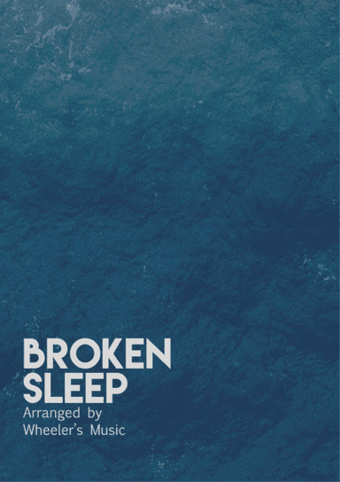 Broken Sleep (arr. Jason Wheeler)