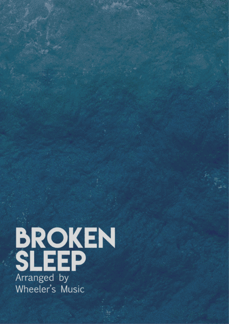 Broken Sleep (arr. Jason Wheeler)