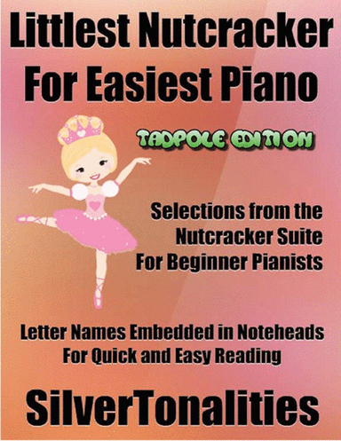 Littlest Nutcracker for Easiest Piano 2nd Edition (arr. SilverTonalities)