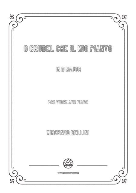 Bellini-O crudel che il mio pianto in D Major,for voice and piano (arr. MSM)