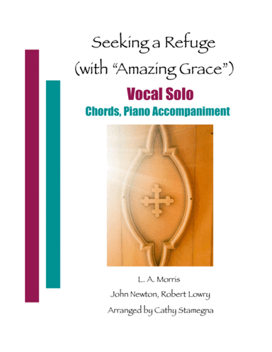 Seeking a Refuge (with "Amazing Grace") (Vocal Solo, Chords, Piano Accompaniment) (arr. Cathy Stamegna)