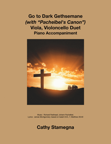 Go to Dark Gethsemane (with "Pachelbel’s Canon") (Viola, Violoncello Duet, Piano Accompaniment) (arr. Cathy Stamegna)