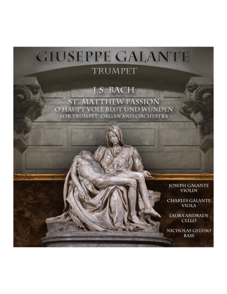 O Haupt Voll Blut Und Wunden: St. Matthew Passion for Trumpet, Organ and Orchestra, BWV 244: No. 54 (arr. Giuseppe Galante)
