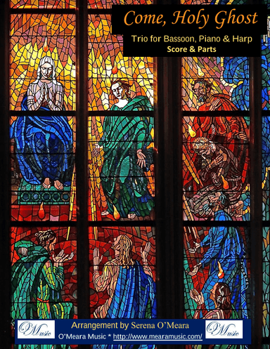 Come, Holy Ghost, Trio for Bassoon, Harp, Piano (arr. Serena O'Meara)