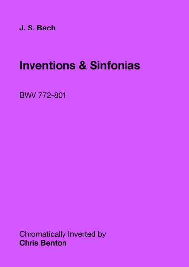 Inventions & Sinfonias (BWV 772-801) - Chromatically Inverted (arr. Chris Benton)