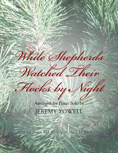 While Shepherds Watched Their Flocks by Night (arr. Jeremy Yowell)