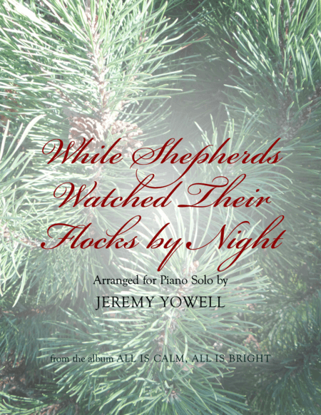 While Shepherds Watched Their Flocks by Night (arr. Jeremy Yowell)
