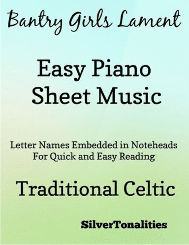 Bantry Girl's Lament Easy Piano Sheet Music (arr. SilverTonalities)