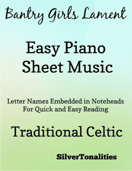 Bantry Girl's Lament Easy Piano Sheet Music (arr. SilverTonalities)