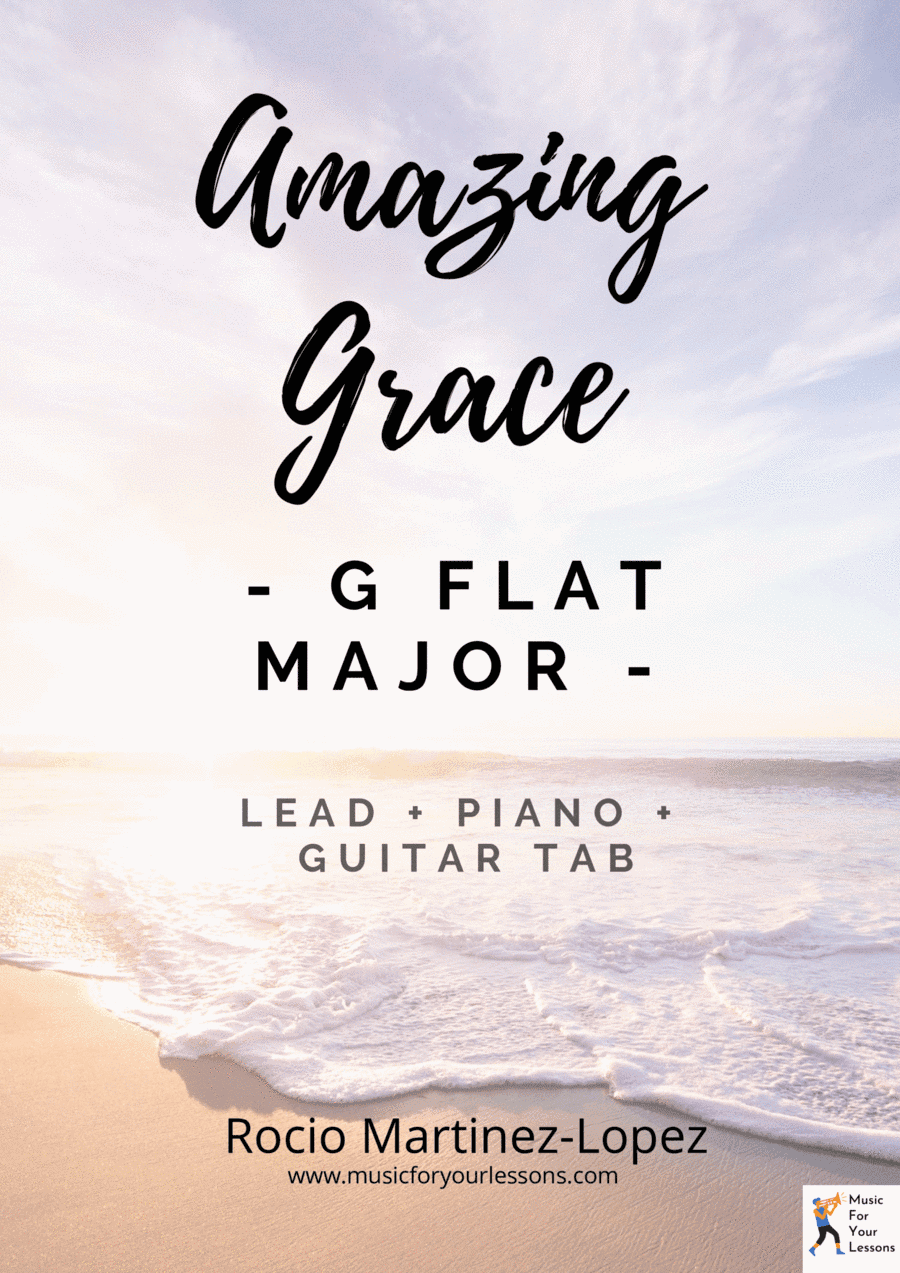 Amazing Grace in G Flat Major ( Lead + Piano + Guitar TAB) (arr. Rocio Martinez-Lopez)