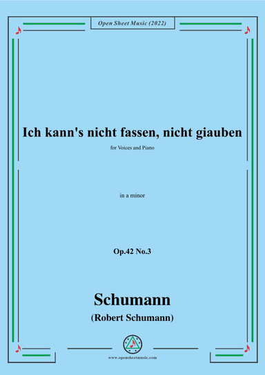 Schumann-Ich kanns nicht fassen,nicht giauben,Op.42 No.3,in a minor (arr. OSM Press)