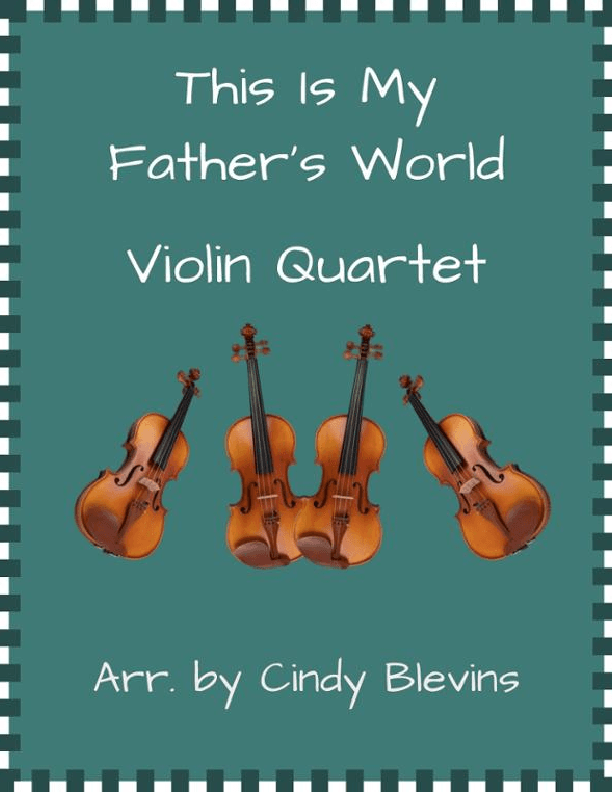 This Is My Father's World, Violin Quartet (arr. Cindy Blevins)