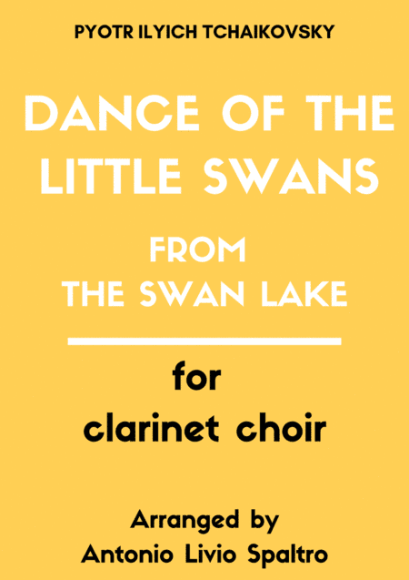 The Swan Lake - Dance of the little Swans for Clarinet Choir (arr. Antonio Livio Spaltro)