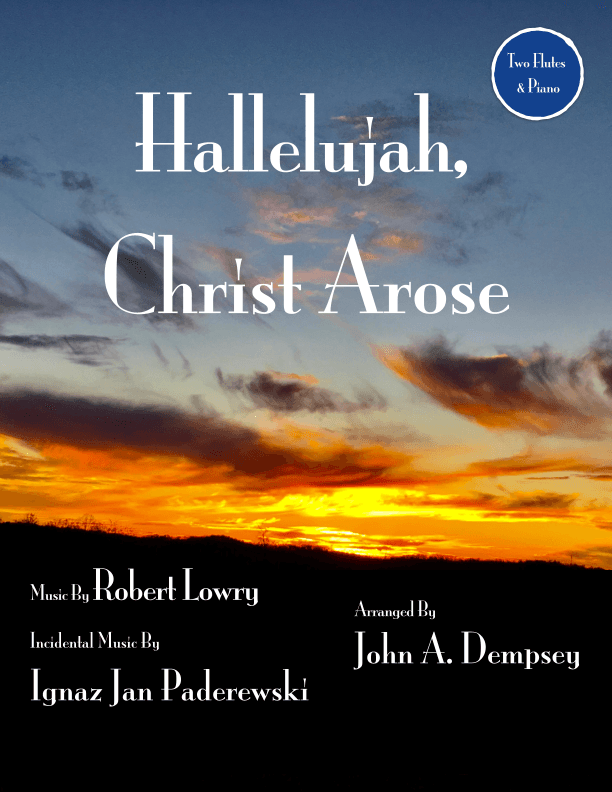 He Arose (Trio for Two Flutes and Piano) (arr. John A. Dempsey)