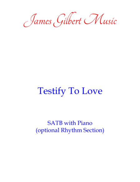 Testify To Love (arr. James Gilbert)
