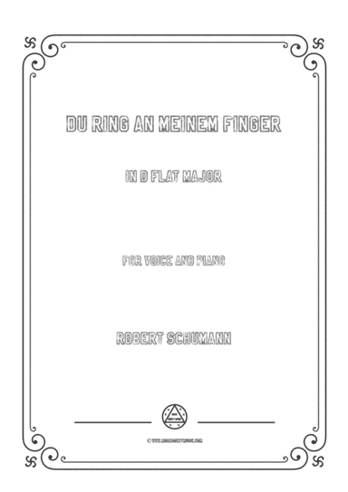 Schumann-Du Ring an meinem Finger in D flat Major,for Voice and Piano (arr. MSM)