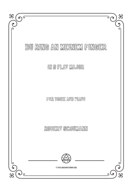 Schumann-Du Ring an meinem Finger in D flat Major,for Voice and Piano (arr. MSM)