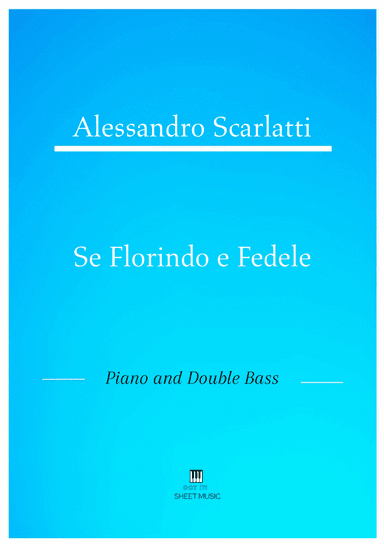 Alessandro Scarlatti - Se Florindo e Fedele (Piano and Double Bass) (arr. ANDRE LAITANO)