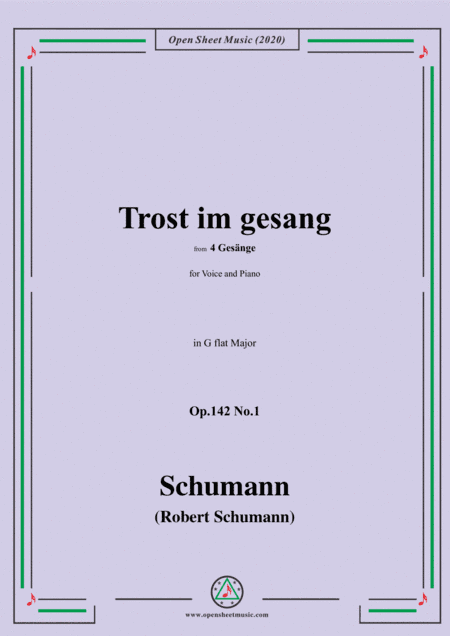 Schumann-Trost im gesang,in G flat Major,Op.142 No.1,for Voice and Piano (arr. MSM)