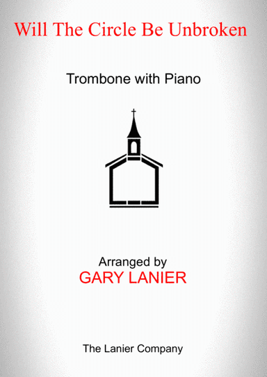 WILL THE CIRCLE BE UNBROKEN (Trombone with Piano - Score & Part included) (arr. Gary Lanier)