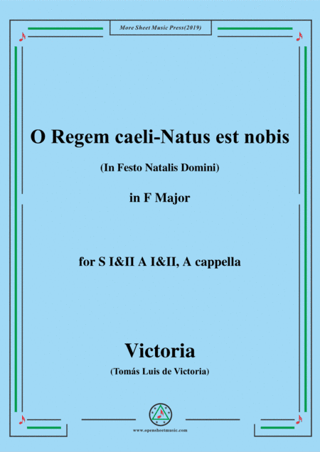 Victoria-O Regem caeli-Natus est nobis,in F Major,for SI&II AI&II,A cappella (arr. MSM)