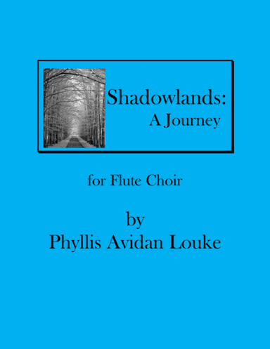 Shadowlands:  A Journey for Flute Choir