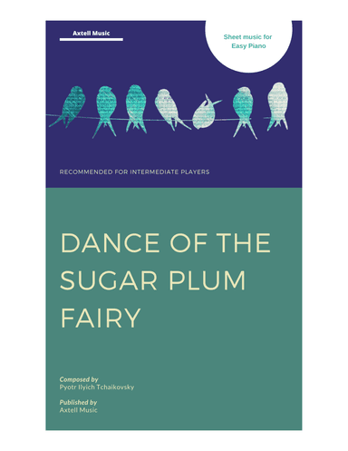 Dance of The Sugar Plum Fairy - for Easy Piano (arr. AXTELL MUSIC)