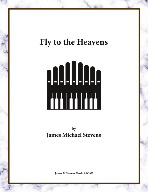 Fly to the Heavens - Organ Solo