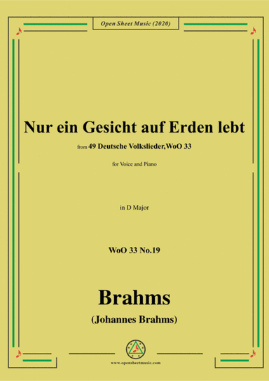 Brahms-Nur ein Gesicht auf Erden lebt,WoO 33 No.19,in D Major,for Voice&Piano (arr. MSM)