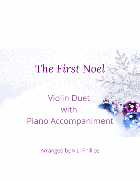 The First Noel - Violin Duet with Piano Accompaniment (arr. K.L. Phillips)