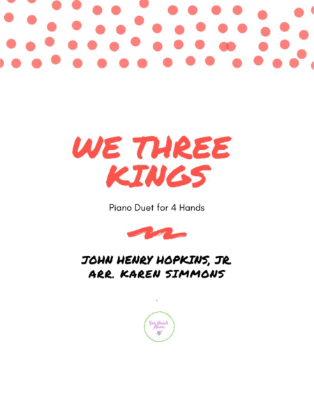 We Three Kings (Piano Duet, Four Hands) (arr. Karen Simmons)