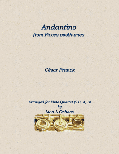 Andantino from Pieces posthumes for Flute Quartet (2C, A, B) (arr. Lisa L Ochoco)