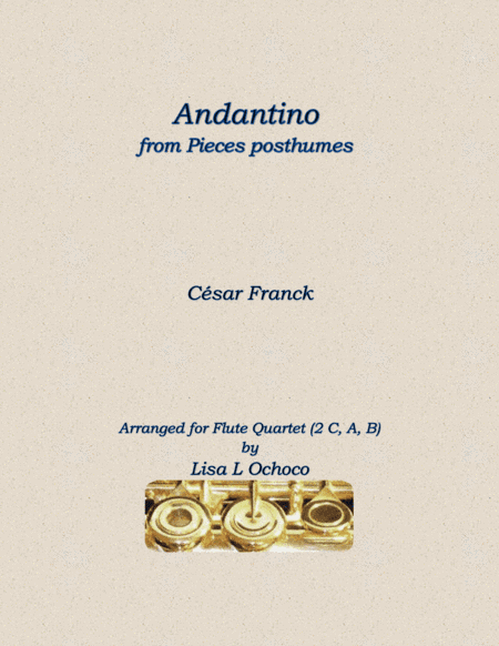 Andantino from Pieces posthumes for Flute Quartet (2C, A, B) (arr. Lisa L Ochoco)