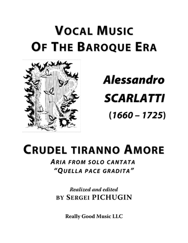 SCARLATTI Alessandro: Crudel tiranno Amore, aria from solo cantata Quella pace gradita, arranged for (arr. Really Good Music, LLC.)