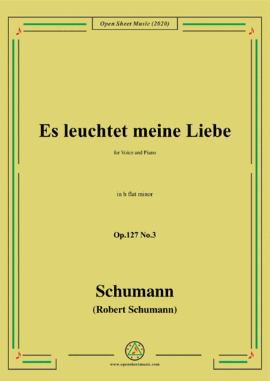 Schumann-Es leuchtet meine Liebe Op.127 No.3,in b flat minor (arr. MSM)