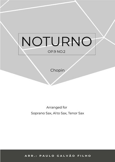 NOTURNO OP.9 NO.2 - CHOPIN - SAX TRIO (SOPR, ALTO & TENOR) (arr. Paulo Galvão)