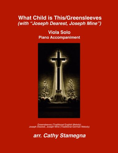 What Child is This (Greensleeves) with "Joseph Dearest, Joseph Mine" (Viola Solo, Piano Acc.) (arr. Cathy Stamegna)