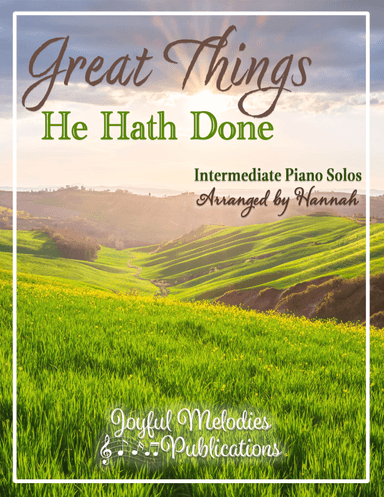 Great Things He Hath Done - Intermediate Piano Hymns (arr. Hannah)