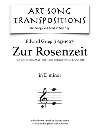 GRIEG: Zur Rosenzeit, Op. 48 no. 5 (transposed to D minor) (arr. ArtSongTranspositions.com)
