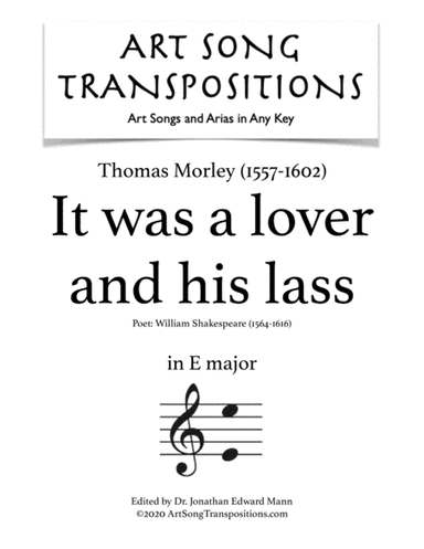 MORLEY: It was a lover and his lass (transposed to E major) (arr. ArtSongTranspositions.com)
