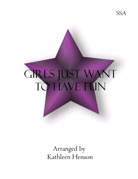 Girls Just Want To Have Fun (arr. Kathleen Henson)
