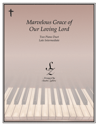 Marvelous Grace of Our Loving Lord (2 piano duet) (arr. Sandra Zylstra)