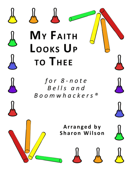 My Faith Looks Up to Thee (for 8-note Bells and Boomwhackers® with Black and White Notes) (arr. Sharon Wilson)