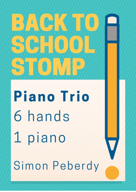 Back to School Stomp, a trio for piano 6 hands by Simon Peberdy