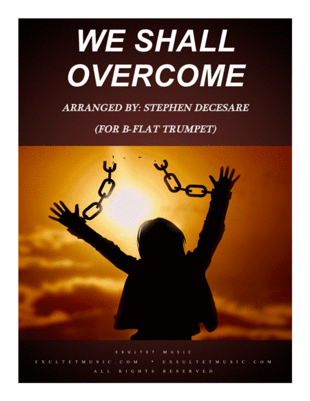 We Shall Overcome (for Bb-Trumpet solo and Piano) (arr. Stephen DeCesare)